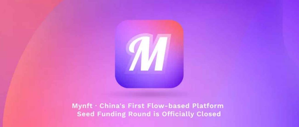 中国首个Flow生态项目Mynft完成种子轮融资