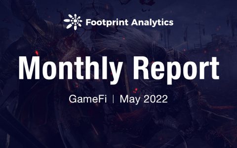5 月最大的 GameFi 崩溃受害者能否在熊市中生存？| May Monthly Report